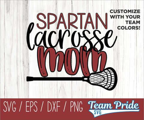 Spartans Lacrosse Mom SVG Digital Download Printable - SVG, EPS, DXF, PNG SVG Team Pride SVG 