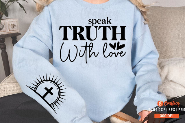 Speak truth with love Sleeve SVG Design SVG Designangry 