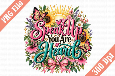 Speak Up You Are Heard PNG Sublimation Craftlabsvg24 