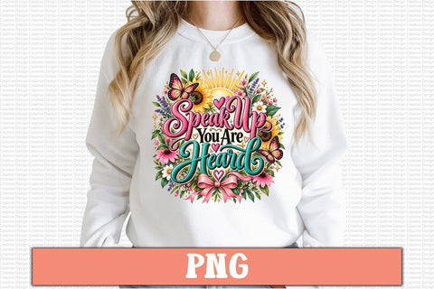 Speak Up You Are Heard PNG Sublimation Craftlabsvg24 