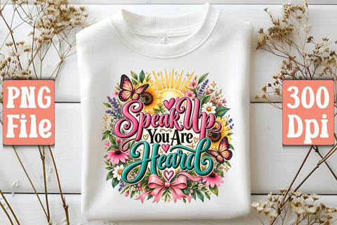Speak Up You Are Heard PNG Sublimation Craftlabsvg24 