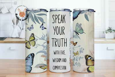 Speak Your Truth 20 oz Skinny Tumbler Wrap Sublimation Design Sublimation Rabbitmakies 