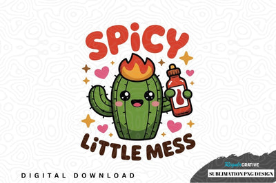 Spicy little mess sublimation png design Sublimation Regulrcrative 