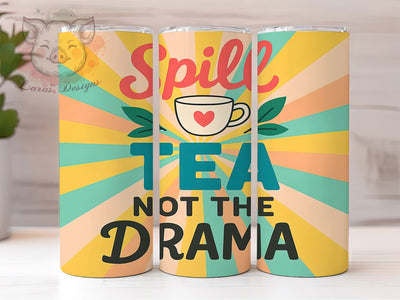 Spill Tea Funny 20oz Tumbler, Spill Tea Wrap, Humor Sublimation Design, Sarcastic Quote PNG, Sassy Tumbler Wrap, 20oz Tumbler Sublimation Lara' s Designs 