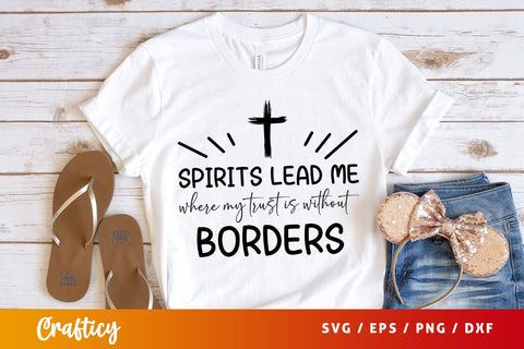 Spirits lead me where my trust is without borders Svg Design SVG Designangry 