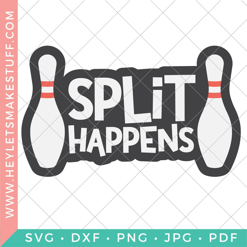 Split Happens SVG Hey Let's Make Stuff 