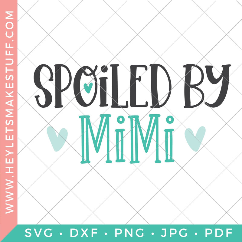 Spoiled by Mimi SVG Hey Let's Make Stuff 