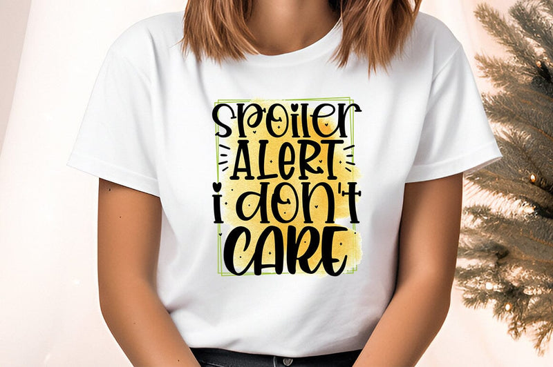 spoiler alert i don't care PNG Design Sublimation Designangry 