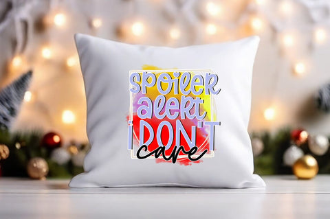 spoiler alert i don't care PNG Design Sublimation Designangry 