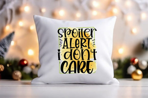 spoiler alert i don't care PNG Design Sublimation Designangry 