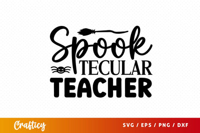 Spook tecular teacher SVG Design SVG Designangry 