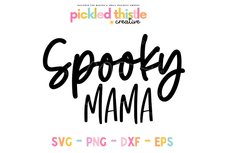 Spooky Mama SVG SVG Pickled Thistle Creative 
