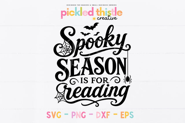 Spooky Season Is For Reading SVG SVG Pickled Thistle Creative 