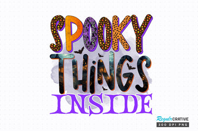 Spooky things inside Sublimation Design Sublimation Regulrcrative 