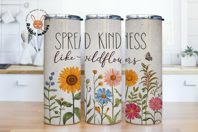 Spread Kindness Like Wildflowers 20oz Skinny Tumbler Sublimation Designs Sublimation Rabbitmakies 