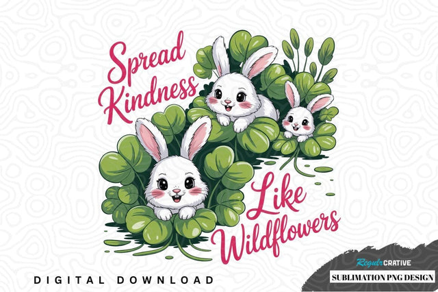 Spread kindness like wildflowers sublimation png design Sublimation Regulrcrative 
