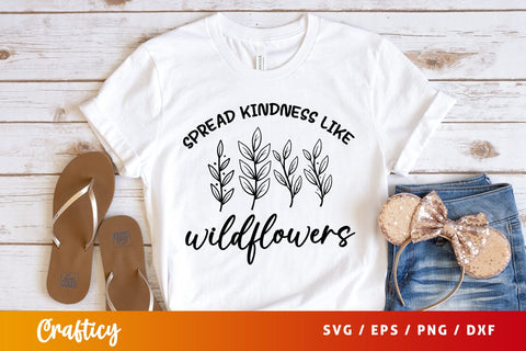 Spread kindness like wildflowers SVG Design SVG Designangry 