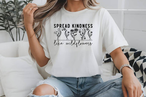 Spread Kindness Like Wildflowers SVG Design SVG Regulrcrative 