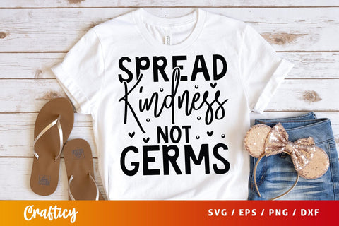 Spread Kindness Not Germs SVG Design SVG Designangry 