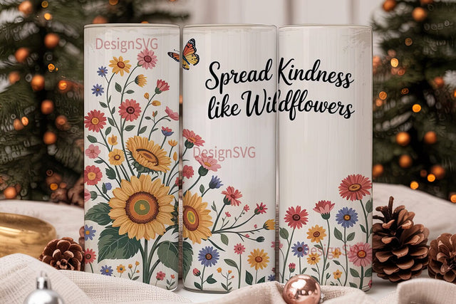 Spread Kindness Wildflowers Tumbler Wrap Sublimation DesignSVG 