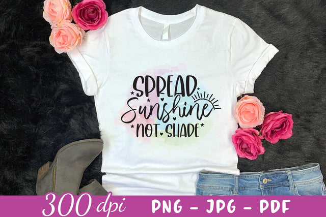 Spread Sunshine Not Shade - Motivational Sublimation Sublimation CraftLabSVG 