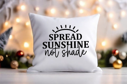 Spread Sunshine Not Shade svg Design SVG Designangry 