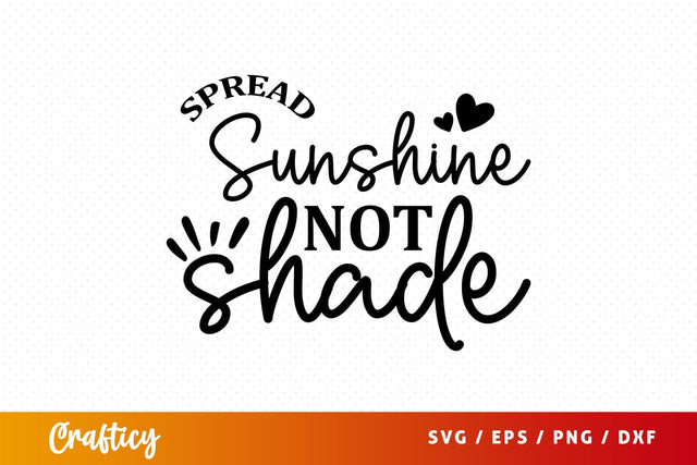 Spread sunshine not shade SVG Design SVG Designangry 