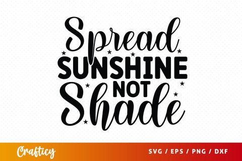 Spread Sunshine Not Shade SVG Design SVG Designangry 