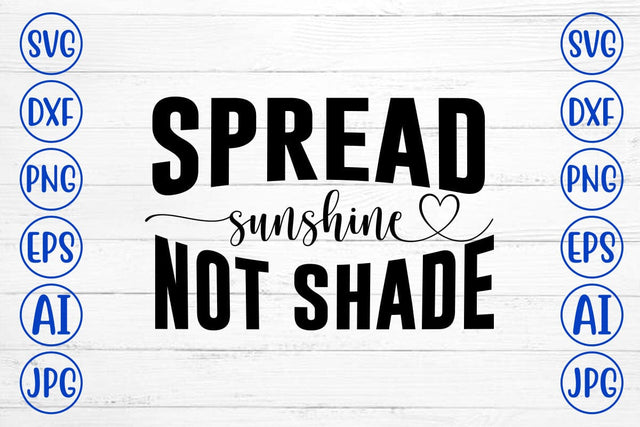 Spread Sunshine Not Shade SVG SVG Syaman 