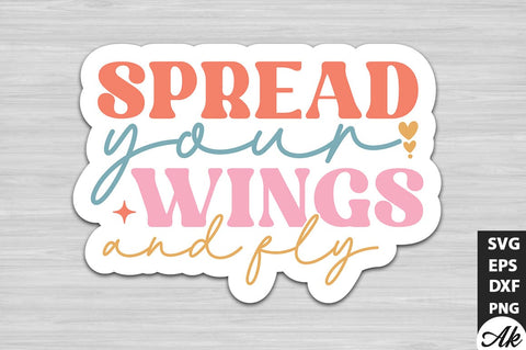 Spread your wings and fly Retro Stickers SVG akazaddesign 