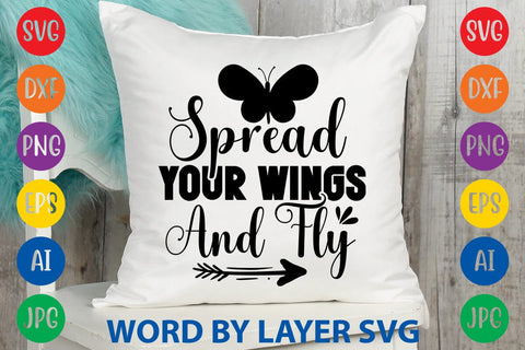 Spread Your Wings And Fly svg design SVG Rafiqul20606 