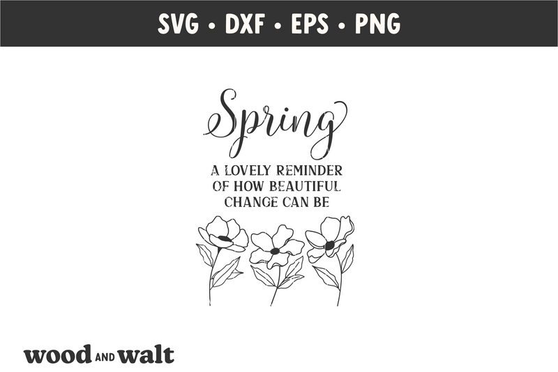 Spring A Lovely Reminder Of How Beautiful Change Can Be SVG | Spring ...
