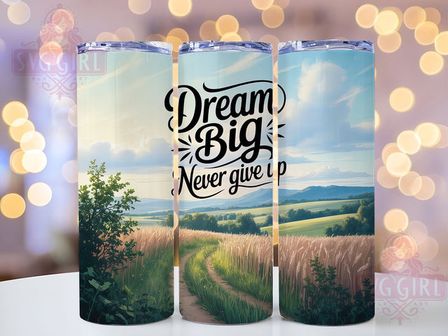 Spring Dream Big Quote 20oz Tumbler, Inspirational Gift, Sublimation Wrap, Positive Mug, 20oz Tumbler Design, Dream Big Quote, Seasonal Theme Sublimation SvggirlplusArt 