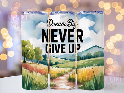 Spring Dream Big Quote 20oz Tumbler, Inspirational Gift, Sublimation Wrap, Positive Mug, 20oz Tumbler Design, Dream Big Quote, Seasonal Theme Sublimation SvggirlplusArt 