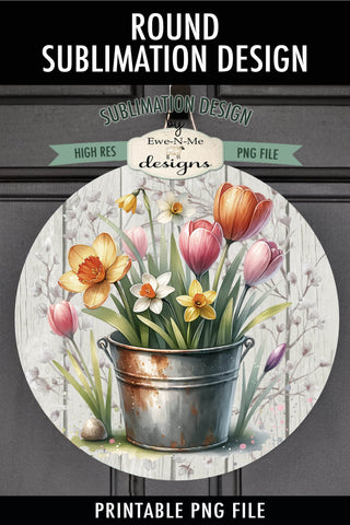 Spring Easter Flowers in Rusty Bucket Sublimation Design | Round PNG Sublimation Ewe-N-Me Designs 