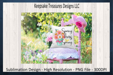 Spring Has Sprung PNG Sublimation Designs, Spring Shirt Design, Spring PNG For Sublimation, Instant Digital Download, PNG Printable Sublimation Keepsake Treasures Designs LLC. 