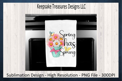 Spring Has Sprung PNG Sublimation Designs, Spring Shirt Design, Spring PNG For Sublimation, Instant Digital Download, PNG Printable Sublimation Keepsake Treasures Designs LLC. 
