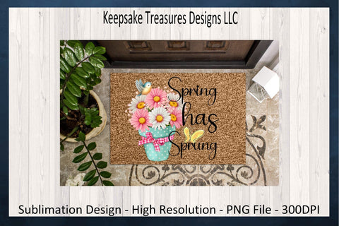 Spring Has Sprung PNG Sublimation Designs, Spring Shirt Design, Spring PNG For Sublimation, Instant Digital Download, PNG Printable Sublimation Keepsake Treasures Designs LLC. 