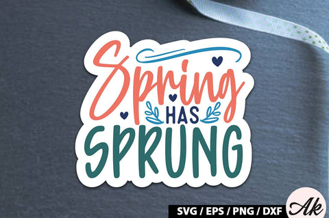 Spring has sprung Sticker SVG SVG akazaddesign 