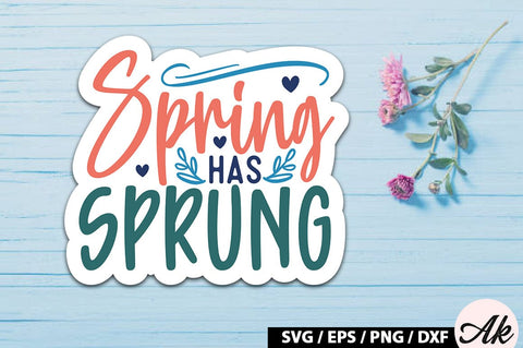 Spring has sprung Sticker SVG SVG akazaddesign 