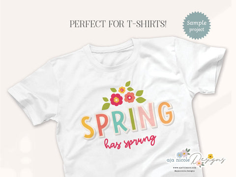 Spring Has Sprung SVG – Colorful Floral Spring Cut File SVG Aja Nicole Designs 