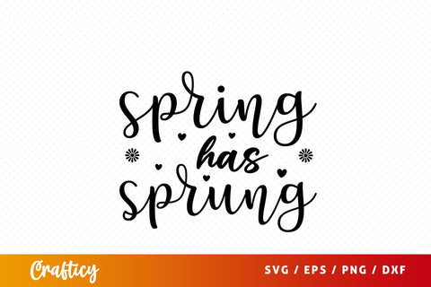 Spring has sprung SVG Design SVG Designangry 
