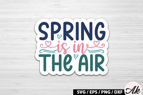 Spring is in the air Sticker SVG SVG akazaddesign 