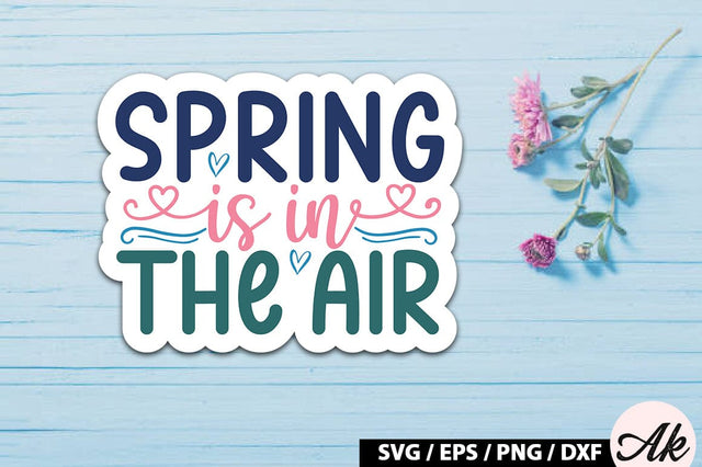 Spring is in the air Sticker SVG SVG akazaddesign 
