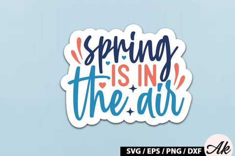 Spring is in the air Sticker SVG SVG akazaddesign 