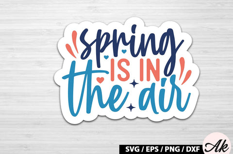 Spring is in the air Sticker SVG SVG akazaddesign 