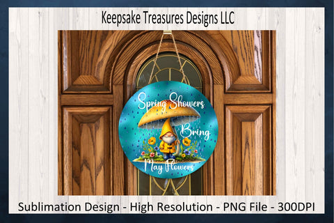 Spring Showers Bring May Flowers, Spring Gnome Wreath Attachment, Sublimation PNG Template, Spring Home Decor, Digital Download Sublimation Keepsake Treasures Designs LLC. 