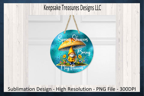 Spring Showers Bring May Flowers, Spring Gnome Wreath Attachment, Sublimation PNG Template, Spring Home Decor, Digital Download Sublimation Keepsake Treasures Designs LLC. 