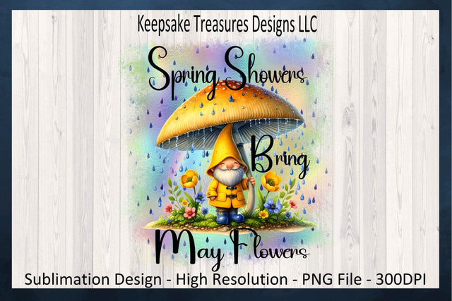 Spring Showers Bring May Flowers, Sublimation PNG Design, Spring Home Decor, Spring T-Shirt Design, Printable PNG, Digital Download Sublimation Keepsake Treasures Designs LLC. 