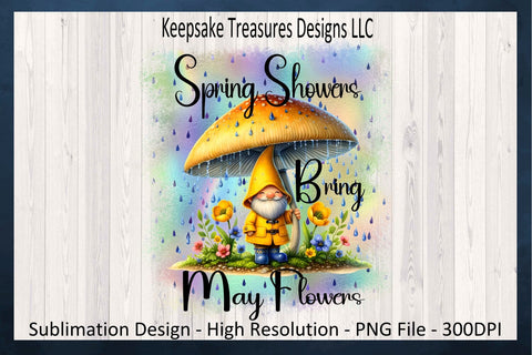 Spring Showers Bring May Flowers, Sublimation PNG Design, Spring Home Decor, Spring T-Shirt Design, Printable PNG, Digital Download Sublimation Keepsake Treasures Designs LLC. 